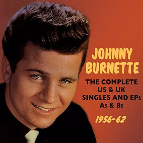 Complete Us & UK Singles & Eps As & BS 1956-62 (CD) - Johnny Burnette