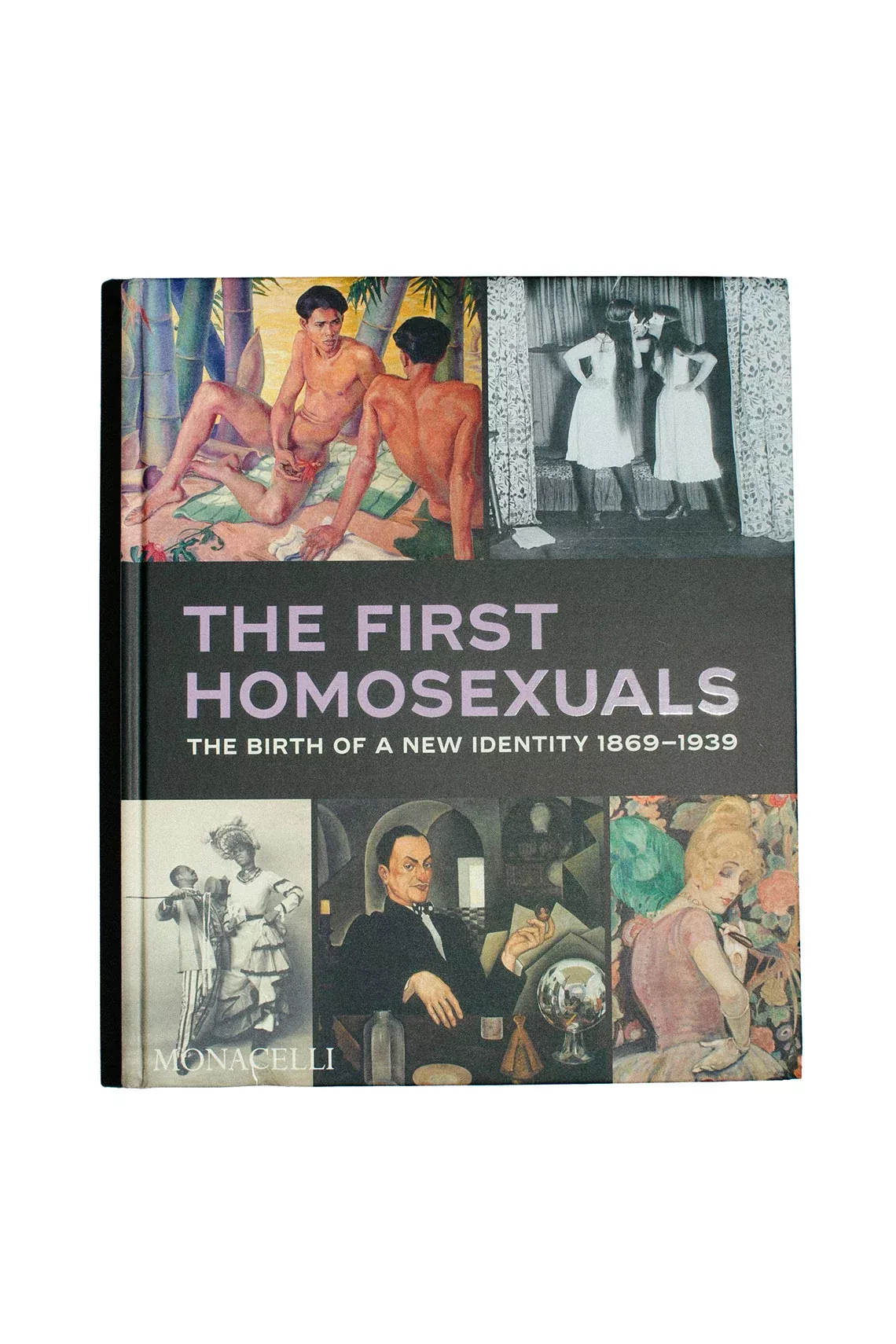 The First Homosexuals - The Birth of a Global Identity 1869–1939