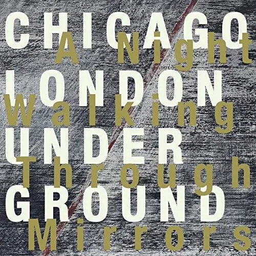A Night Walking Through Mirrors (CD) - Chicago / London Underground