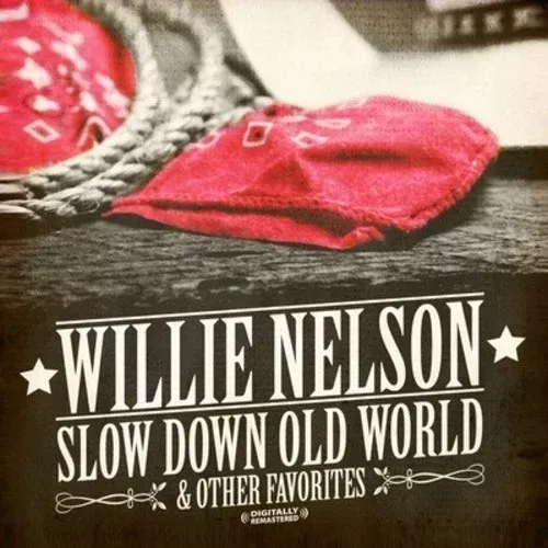 Slow Down Old World & Other Favorites (CD) - Willie Nelson
